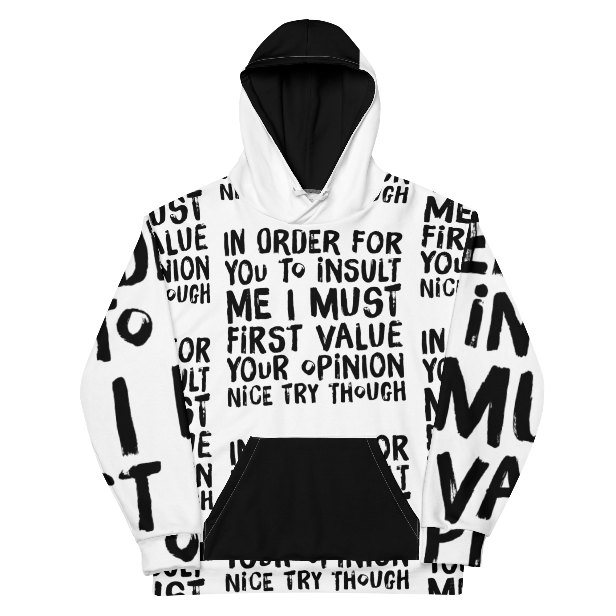 ChillWave Unisex Hoodie front view, showcasing the 'In order for you to insult me, I must first value your opinion... nice try though' text in vibrant black ink on white, with a stylish black front pocket and hood interior.