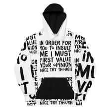 Load image into Gallery viewer, ChillWave Unisex Hoodie front view, showcasing the &#39;In order for you to insult me, I must first value your opinion... nice try though&#39; text in vibrant black ink on white, with a stylish black front pocket and hood interior.