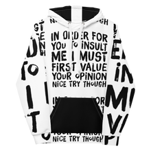 Load image into Gallery viewer, ChillWave Unisex Hoodie front view, showcasing the &#39;In order for you to insult me, I must first value your opinion... nice try though&#39; text in vibrant black ink on white, with a stylish black front pocket and hood interior.