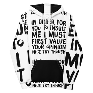 ChillWave Unisex Hoodie front view, showcasing the 'In order for you to insult me, I must first value your opinion... nice try though' text in vibrant black ink on white, with a stylish black front pocket and hood interior.
