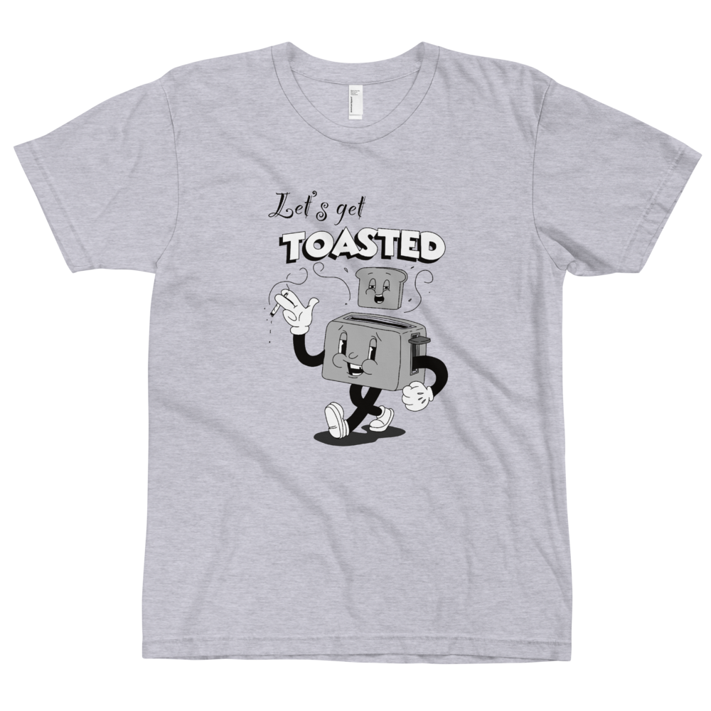 Let's get toasted T-Shirt | Original custom Artwork Nathan 