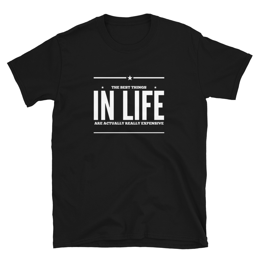 The best things in life are actually really expensive | Black T-Shirt - Cannabis Incognito Apparel CIA | Cannabis Clothing Store