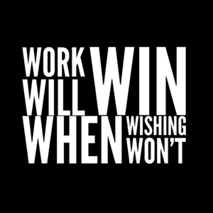 Work Will win When wishing wont Tshirt CIA Classics Clothing - CIA (Cannabis Incognito Apparel)