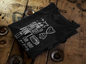 I’m sorry I didn’t respond to your text it’s just that I don’t care about your feelings T-Shirt - Cannabis Incognito Apparel CIA | Cannabis Clothing Store