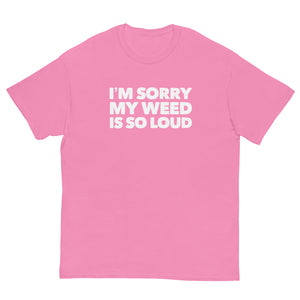 Trendy and bold 'Sorry My Weeds So Loud' CIA classic tee - Pink