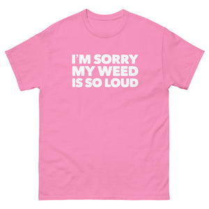 Sorry my weeds so loud | CIA classic tee - Azalea / S - Azalea / M - Azalea / L - Azalea / XL - Azalea / 2XL - Azalea / 3XL