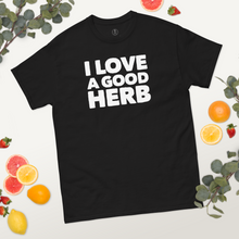 Load image into Gallery viewer, Stay stylish and showcase your passion with our &#39;I Love Good Herb&#39; tee