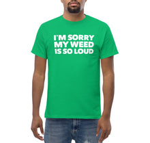 Load image into Gallery viewer, Stand out with our &#39;Sorry My Weeds So Loud&#39; classic tee from CIA - Green 