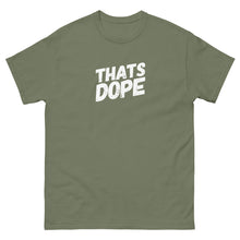 Load image into Gallery viewer, Join the revolution with our structured look THATS DOPE t-shirt - Army Green Flat out