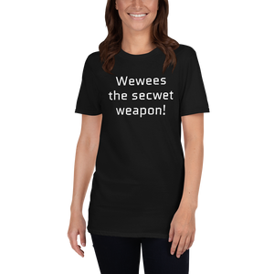 Release the secret weapon T-Shirt | Wewees the secwet weapon! - CIA (Cannabis Incognito Apparel)