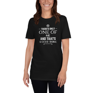 There's only one of me And that's a good thing t shirt | CIA Clothing Store - Cannabis Incognito Apparel CIA | Cannabis Clothing Store