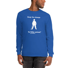 Load image into Gallery viewer, “Keep the change, ya filthy animal” Long Sleeve T-Shirt - Cannabis Incognito Apparel CIA | Cannabis Clothing Store