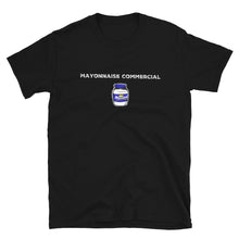 Load image into Gallery viewer, “Mayonnaise commercial CREW” Short-Sleeve Unisex T-Shirt - Cannabis Incognito Apparel CIA | Cannabis Clothing Store