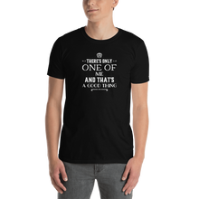 Load image into Gallery viewer, There&#39;s only one of me And that&#39;s a good thing t shirt | CIA Clothing Store - Cannabis Incognito Apparel CIA | Cannabis Clothing Store