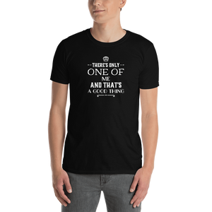 There's only one of me And that's a good thing t shirt | CIA Clothing Store - Cannabis Incognito Apparel CIA | Cannabis Clothing Store