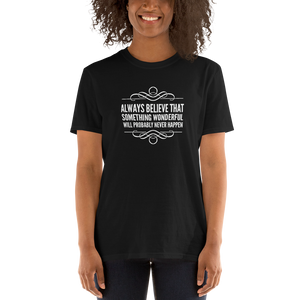 Always believe that something wonderful will probably never happen | T shirt - Cannabis Incognito Apparel CIA | Cannabis Clothing Store -= Streetwear Style: Make a Statement with Cynical Motivational T-Shirt