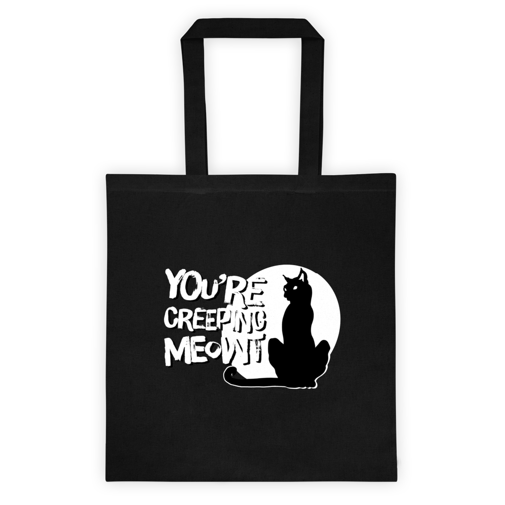 “You’re creeping Meowt” - Tote bag - Cannabis Incognito Apparel CIA | Cannabis Clothing Store