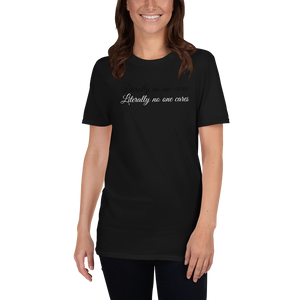 Literally no one cares | Short-Sleeve Unisex T-Shirt | CIA cannabis clothing - Cannabis Incognito Apparel CIA | Cannabis Clothing Store