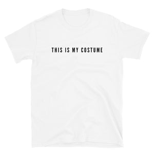 “This is my costume” - Short-Sleeve Unisex T-Shirt - Cannabis Incognito Apparel CIA | Cannabis Clothing Store