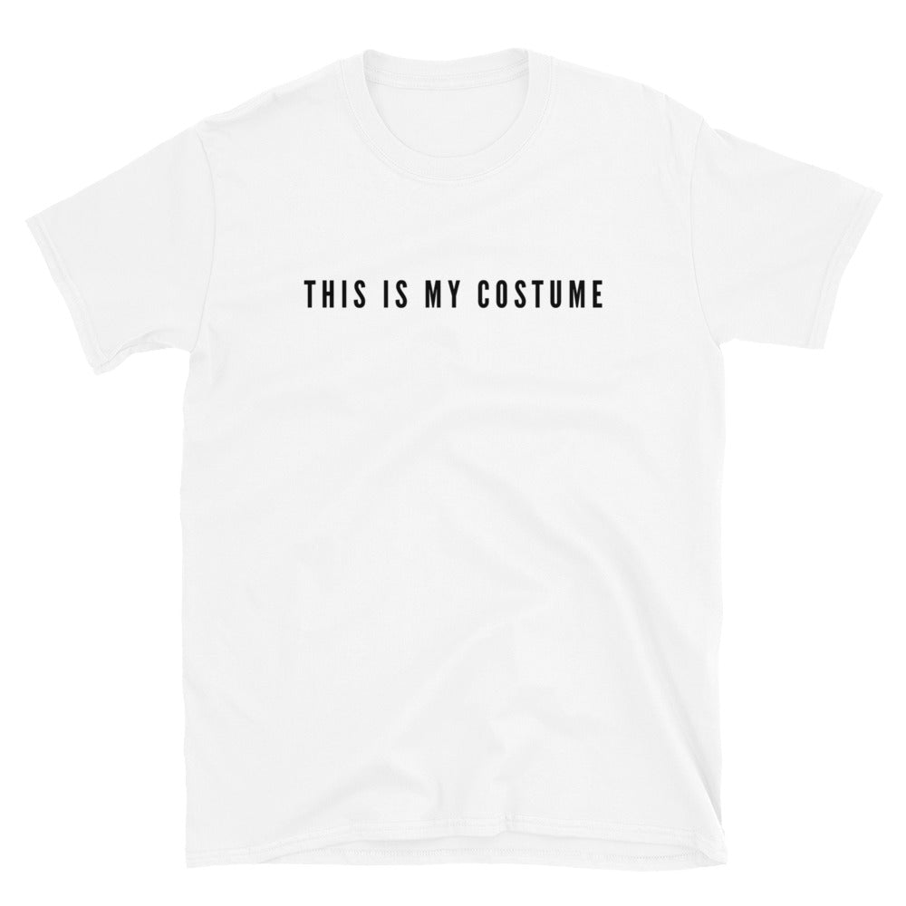 “This is my costume” - Short-Sleeve Unisex T-Shirt - Cannabis Incognito Apparel CIA | Cannabis Clothing Store