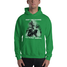 Load image into Gallery viewer, “Keep the change you filthy animal”  - Unisex Hoodie - Cannabis Incognito Apparel CIA | Cannabis Clothing Store