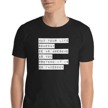 Load image into Gallery viewer, MAY YOUR... YOU PRETEND IT IS ON FACEBOOK tshirt | CIA Clothing store - Cannabis Incognito Apparel CIA | Cannabis Clothing Store