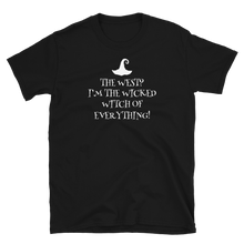 Load image into Gallery viewer, The west? I’m the wicked witch of everything T-Shirt | CIA clothing - Cannabis Incognito Apparel CIA | Cannabis Clothing Store