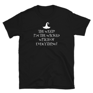 The west? I’m the wicked witch of everything T-Shirt | CIA clothing - Cannabis Incognito Apparel CIA | Cannabis Clothing Store