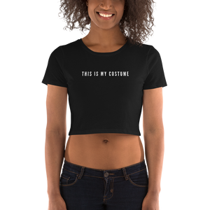 “This is my costume” - Women’s Crop Tee - Cannabis Incognito Apparel CIA | Cannabis Clothing Store