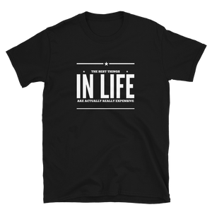 The best things in life are actually really expensive | Black T-Shirt - Cannabis Incognito Apparel CIA | Cannabis Clothing Store