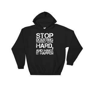 STOP DOUBTING YOURSELF, WORK HARD AND IT HAPPEN t shirt | CIA - Cannabis Incognito Apparel CIA | Cannabis Clothing Store