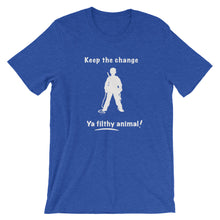 Load image into Gallery viewer, “Keep the change, ya filthy animal” - TCA - Short-Sleeve Unisex T-Shirt - Cannabis Incognito Apparel CIA | Cannabis Clothing Store