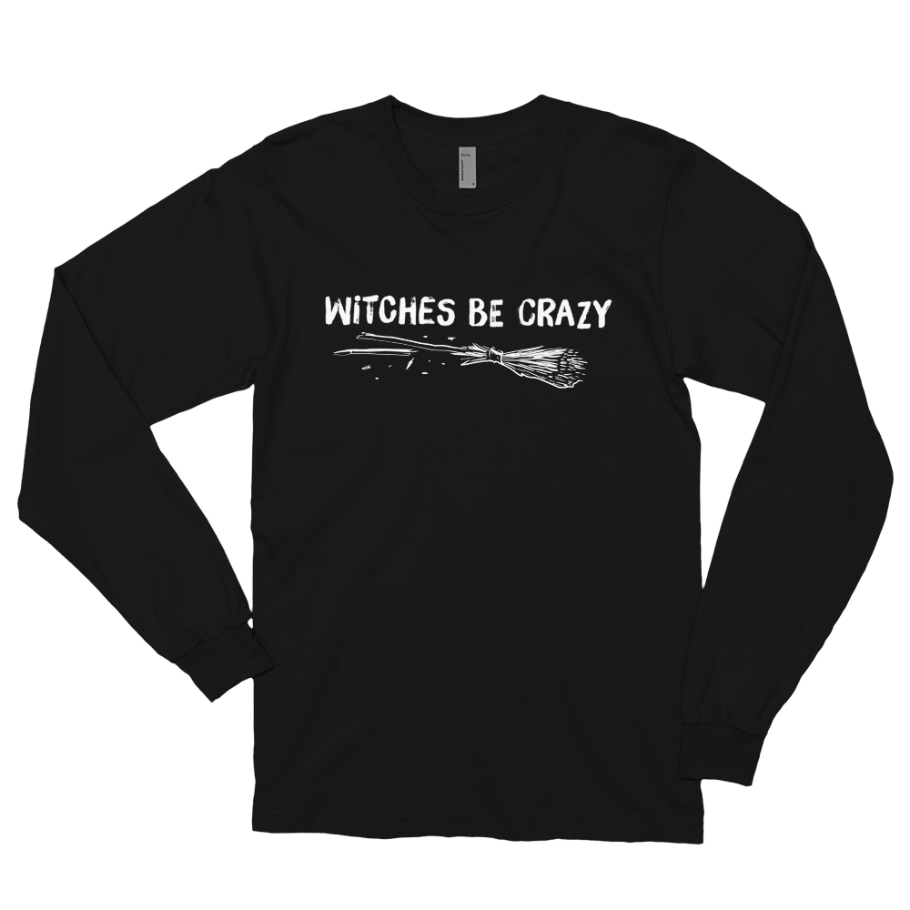 Witches be crazy | Long sleeve t-shirt | CIA Clothing - Cannabis Incognito Apparel CIA | Cannabis Clothing Store