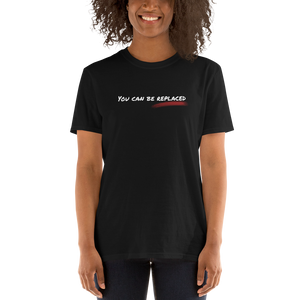 You can be replaced T shirt | CIA Clothing | Reminder... - Cannabis Incognito Apparel CIA | Cannabis Clothing Store