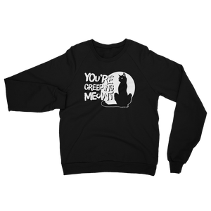 “You’re creeping meowt” Sweatshirt - Unisex California Fleece Raglan Sweatshirt - Cannabis Incognito Apparel CIA | Cannabis Clothing Store