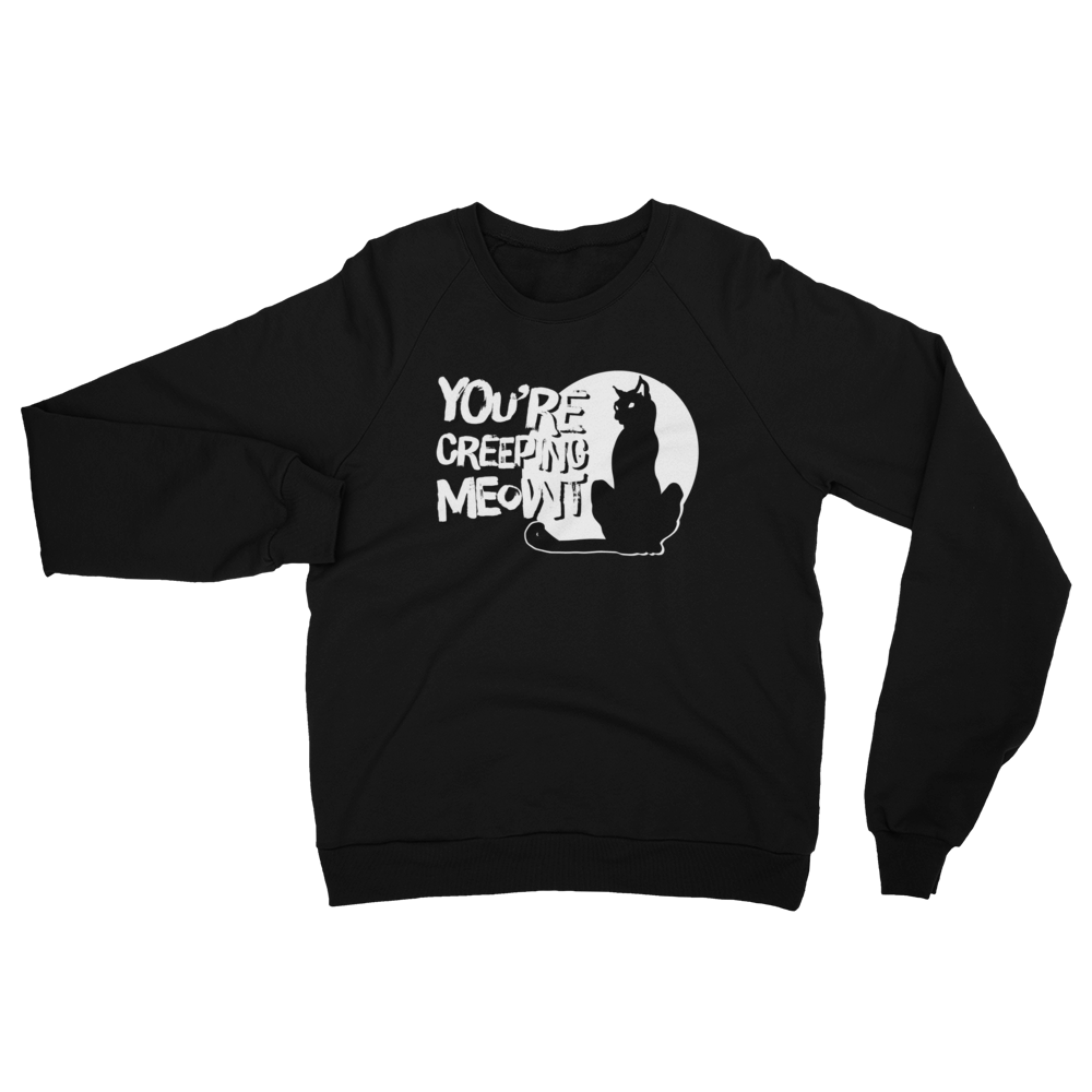 “You’re creeping meowt” Sweatshirt - Unisex California Fleece Raglan Sweatshirt - Cannabis Incognito Apparel CIA | Cannabis Clothing Store