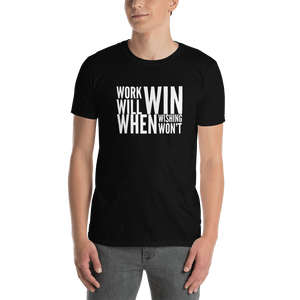 Work Will win When wishing wont Tshirt CIA Classics Clothing - CIA (Cannabis Incognito Apparel)