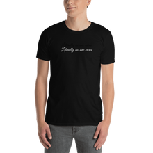 Load image into Gallery viewer, Literally no one cares | Short-Sleeve Unisex T-Shirt | CIA cannabis clothing - Cannabis Incognito Apparel CIA | Cannabis Clothing Store