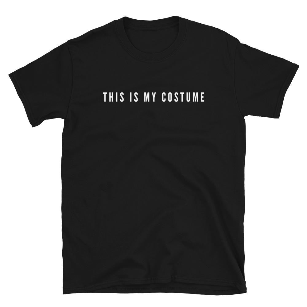 “THIS IS MY COSTUME” - Short-Sleeve Unisex T-Shirt - Cannabis Incognito Apparel CIA | Cannabis Clothing Store