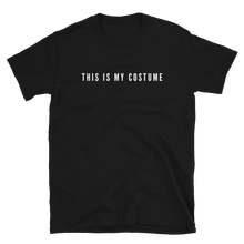 Load image into Gallery viewer, “THIS IS MY COSTUME” - Short-Sleeve Unisex T-Shirt - Cannabis Incognito Apparel CIA | Cannabis Clothing Store