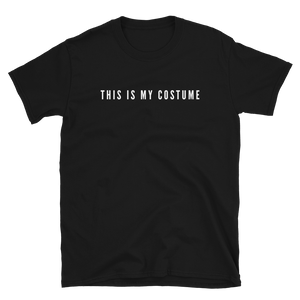 “THIS IS MY COSTUME” - Short-Sleeve Unisex T-Shirt - Cannabis Incognito Apparel CIA | Cannabis Clothing Store