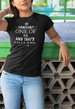 Load image into Gallery viewer, There&#39;s only one of me And that&#39;s a good thing t shirt | CIA Clothing Store - Cannabis Incognito Apparel CIA | Cannabis Clothing Store